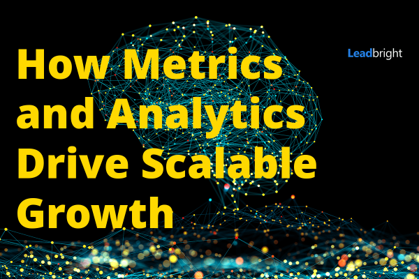 How Metrics and Analytics Drive Scalable Growth