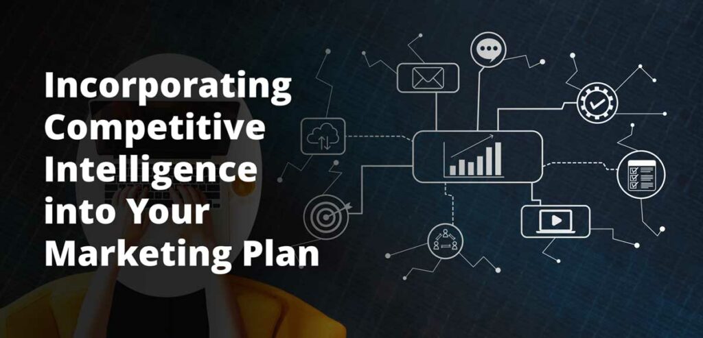 Incorporating Competitive Intelligence into Your Marketing Plan